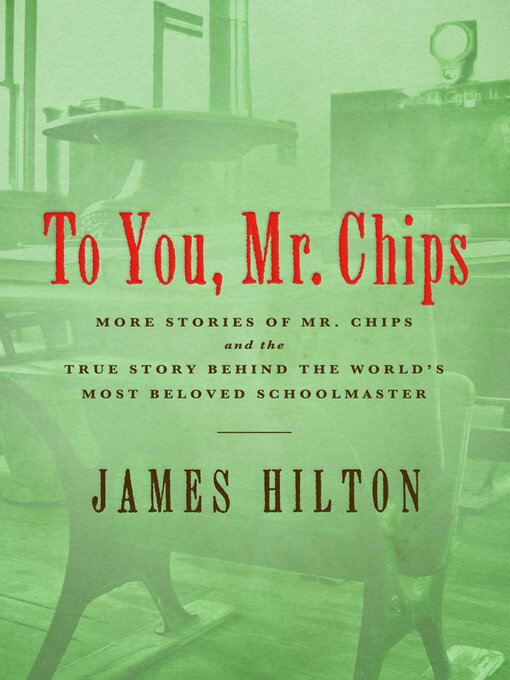 Title details for To You Mr. Chips by James Hilton - Available